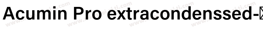 Acumin Pro extracondenssed字体转换